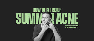 How To Get Rid of Summer Acne by Using Dari Mooch Acne Relief Products